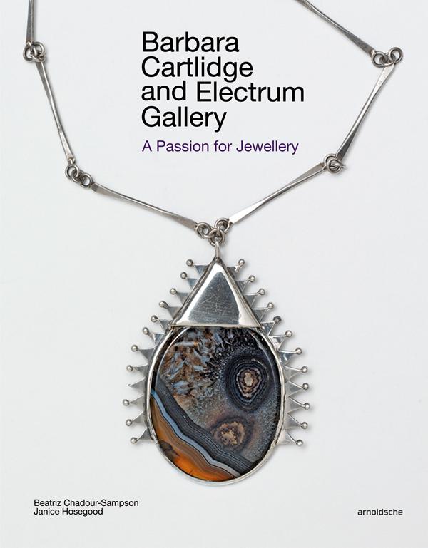 Barbara Cartlidge and Electrum Gallery - A Passion for Jewellery